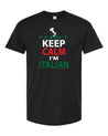 I can't keep calm, I'm Italian Funny T Shirt - TeeShirtUniversity.com 
