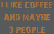I like coffee and maybe three people funny T Shirt - TeeShirtUniversity.com 