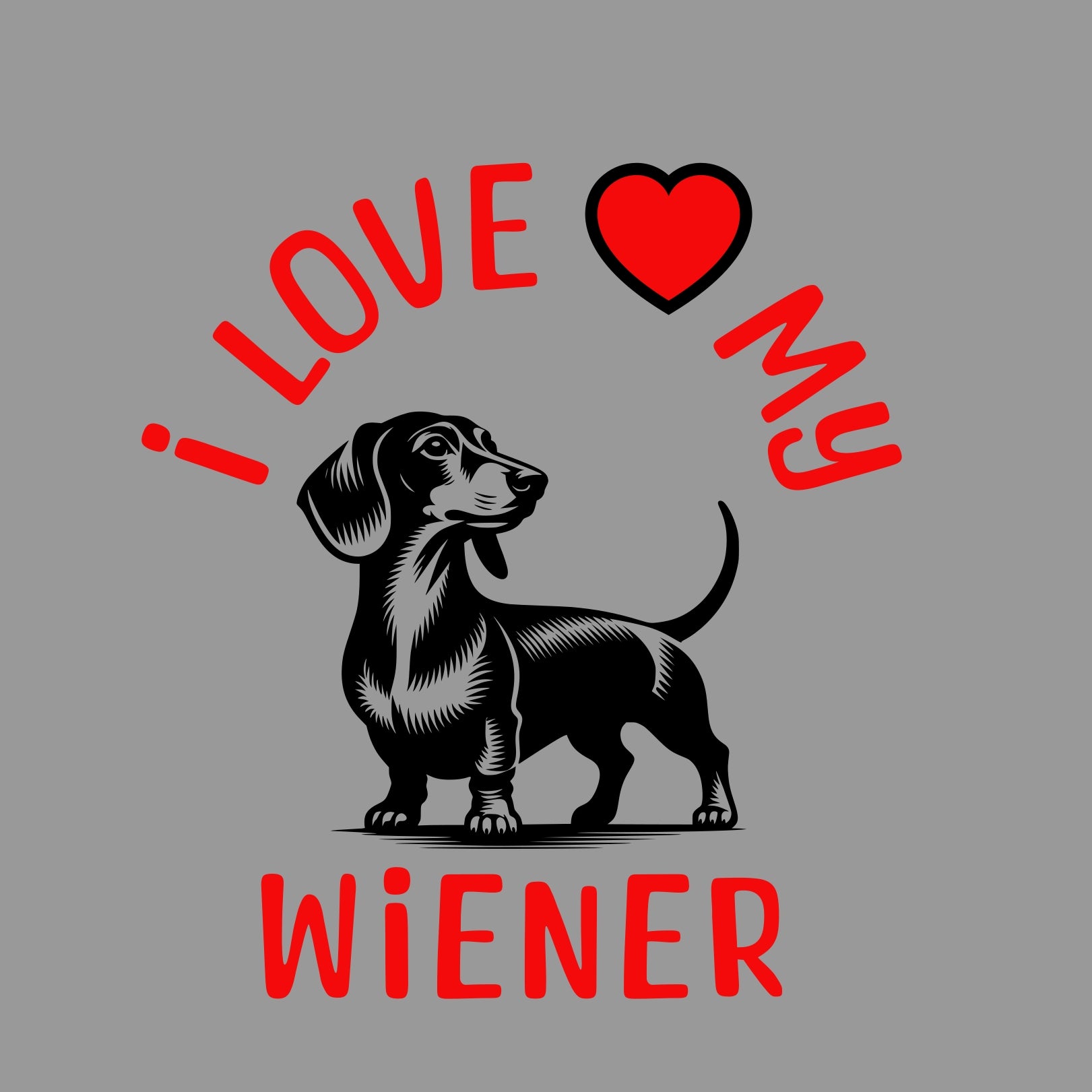 I love my Wiener dog Funny T Shirt