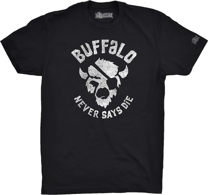 Buffalo Mafia Never Says Die T-Shirt - TeeShirtUniversity.com