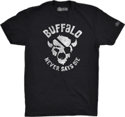 Buffalo Mafia Never Says Die T-Shirt - TeeShirtUniversity.com 
