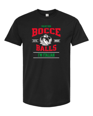 You Bet Your Bocce Balls I'm Italian Funny Men T Shirt