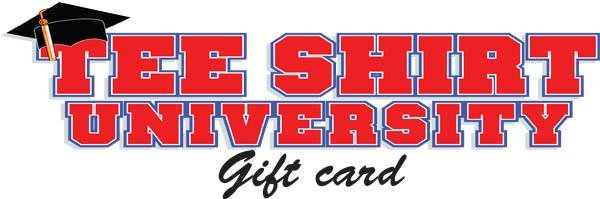 Gift Card - In store only - TeeShirtUniversity.com